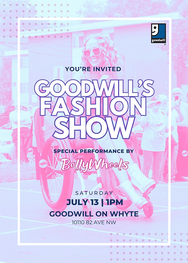 Goodwill on Whyte Fashion Show 53 Fashion Show invite for Goodwill on Whyte Ave on July 13 at 1pm